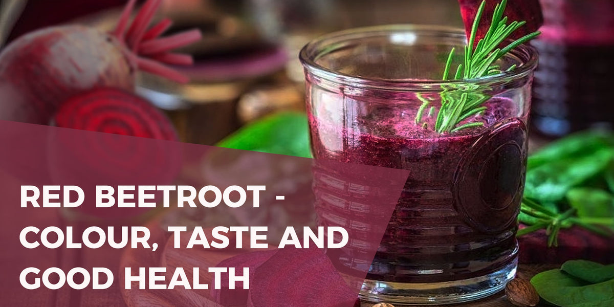 Red Beetroot – Colour, Taste and Good Health — Nature's Key